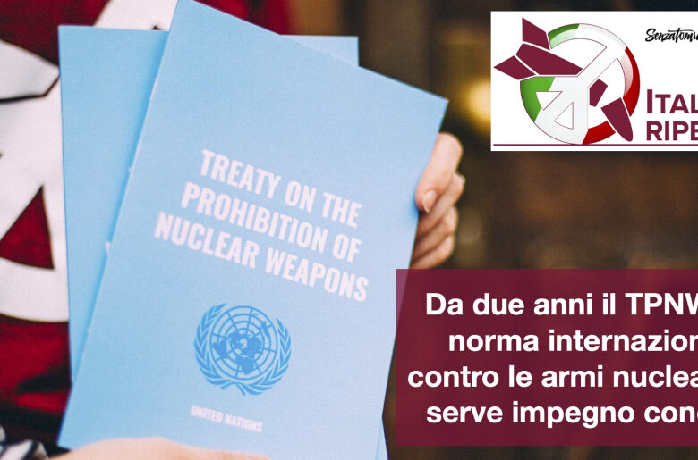 Da due anni il TPNW è la norma internazionale contro le armi nucleari: ora serve impegno concreto #senzatomica